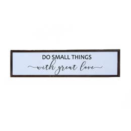 Do Small Things With Great Love Farmhouse Sign - 24x6