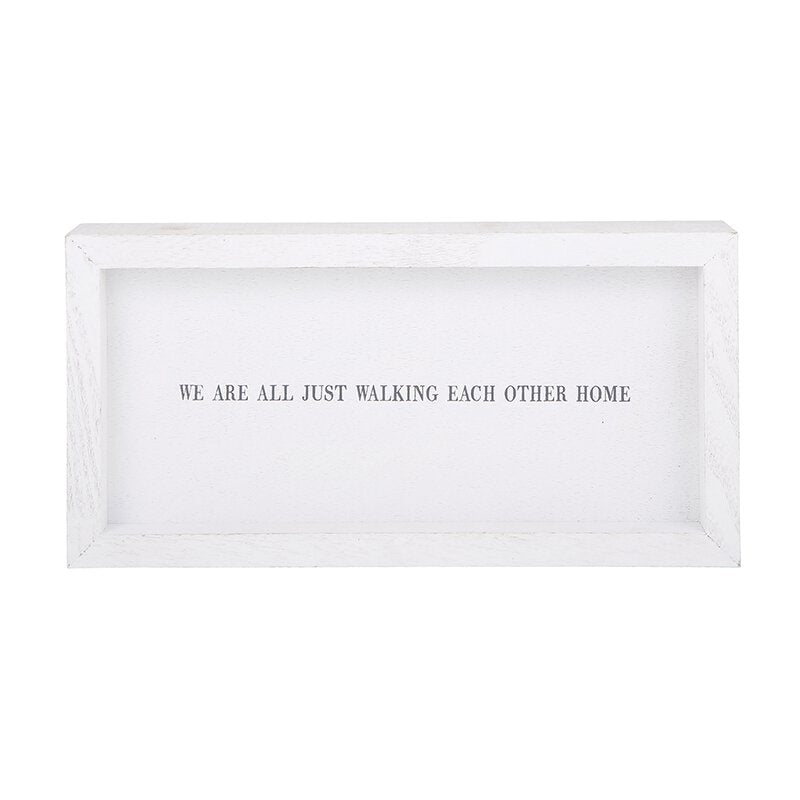 Face to Face Small Word Board- We Are All Just Walking Each Other Home