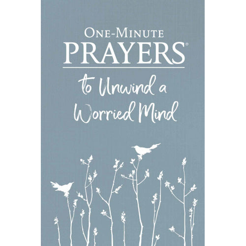 One-Minute Prayers to Unwind a Worried Mind