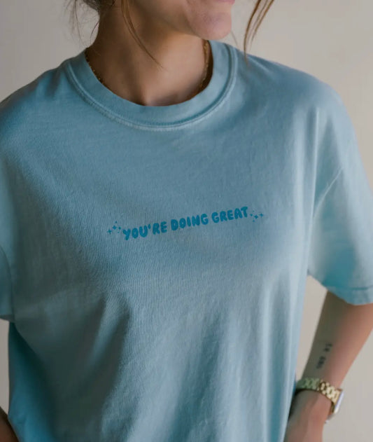 You’re Doing Great Tee