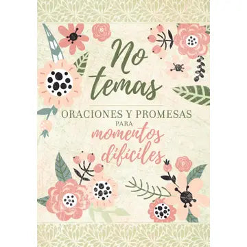 No Temas Oraciones y Promesas para Momentos Difíciles