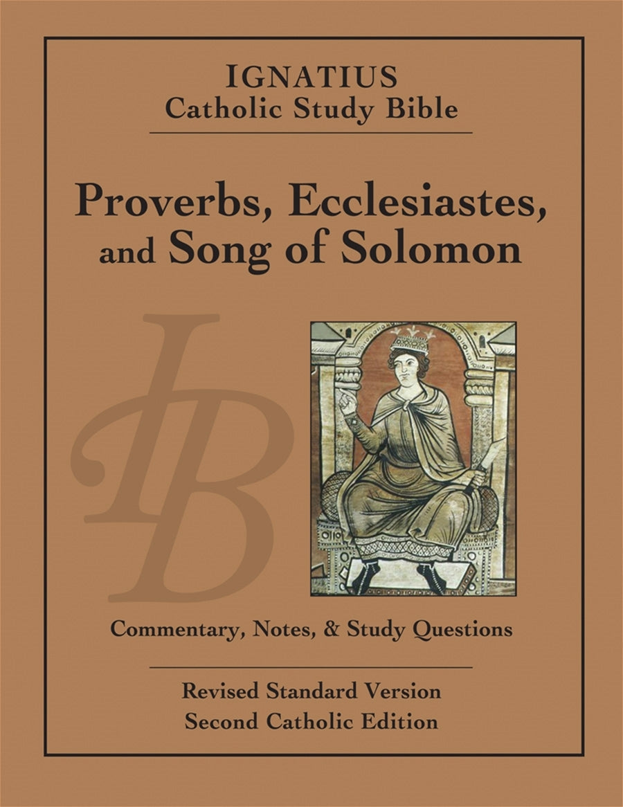 Proverbs, Ecclesiastes, and Song of Solomon Ignatius Catholic Study Bible