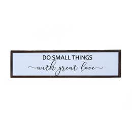 Do Small Things With Great Love Farmhouse Sign - 24x6