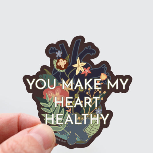 You Make My Heart Healthy vinyl sticker - laptop sticker