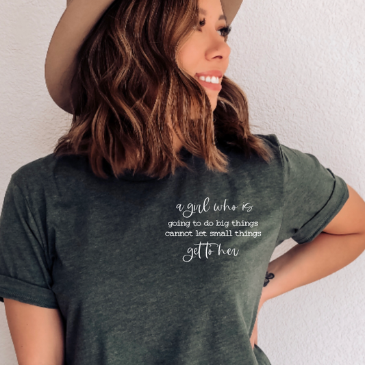 A Girl Who Is Going to Do Big Things - Women's Tee