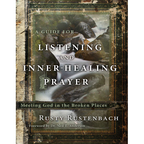 A Guide for Listening and Inner-Healing Prayer