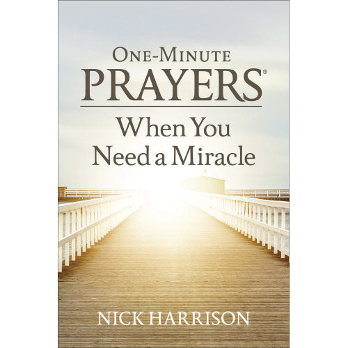 One Minute Prayers When You Need a Miracle